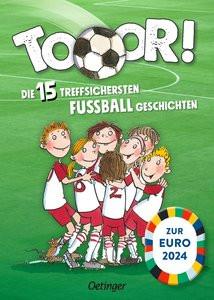 Tooor! Die 15 treffsichersten Fußballgeschichten Bertram, Rüdiger; Hegner, Regina; Bux, Alexander (Illustrationen); Garanin, Melanie (Illustrationen) Gebundene Ausgabe 