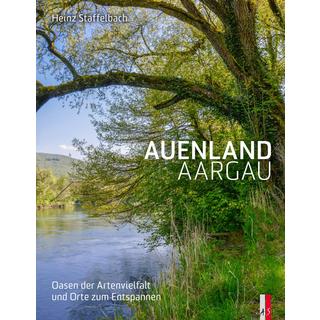 Auenland Aargau Staffelbach, Heinz; Auenschutzpark Aargau (Hrsg.) Copertina rigida 