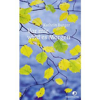 Vor mir wird es Morgen Burger, Kathrin Couverture rigide 