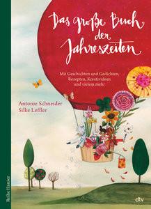 Das große Buch der Jahreszeiten Schneider, Antonie; Leffler, Silke (Illustrationen) Gebundene Ausgabe 