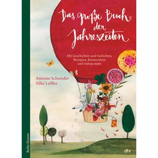 Das große Buch der Jahreszeiten Schneider, Antonie; Leffler, Silke (Illustrationen) Gebundene Ausgabe 