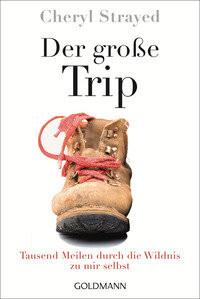 Der große Trip Strayed, Cheryl; Pfleiderer, Reiner (Übersetzung) Taschenbuch 