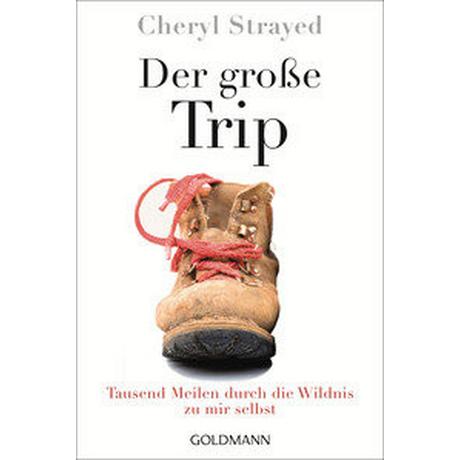 Der große Trip Strayed, Cheryl; Pfleiderer, Reiner (Übersetzung) Taschenbuch 