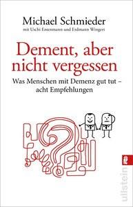 Dement, aber nicht vergessen Schmieder, Michael; Entenmann, Uschi; Wingert, Erdmann (Co-Autor, Co-Autorin) Libro in brossura 