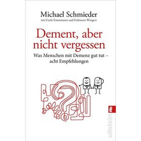 Dement, aber nicht vergessen Schmieder, Michael; Entenmann, Uschi; Wingert, Erdmann (Co-Autor, Co-Autorin) Libro in brossura 