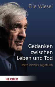 Gedanken zwischen Leben und Tod Wiesel, Elie; Irimia, Sigrid (Übersetzung) Taschenbuch 