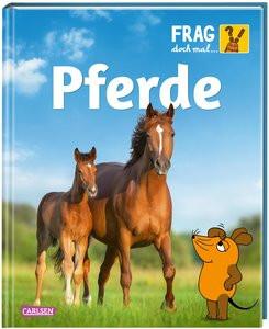 Frag doch mal ... die Maus: Pferde Nase, Daniela; Kock, Hauke (Illustrationen) Gebundene Ausgabe 