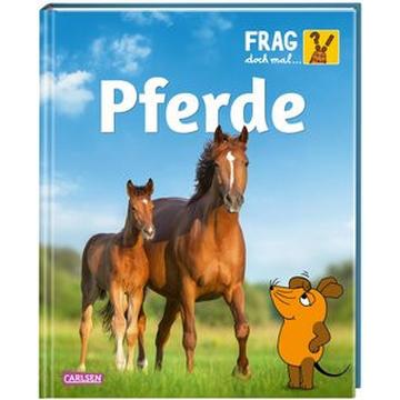 Frag doch mal ... die Maus: Pferde