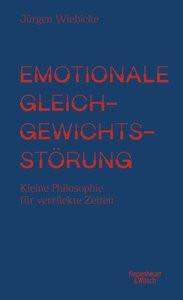 Emotionale Gleichgewichtsstörung Wiebicke, Jürgen Gebundene Ausgabe 