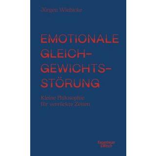 Emotionale Gleichgewichtsstörung Wiebicke, Jürgen Gebundene Ausgabe 