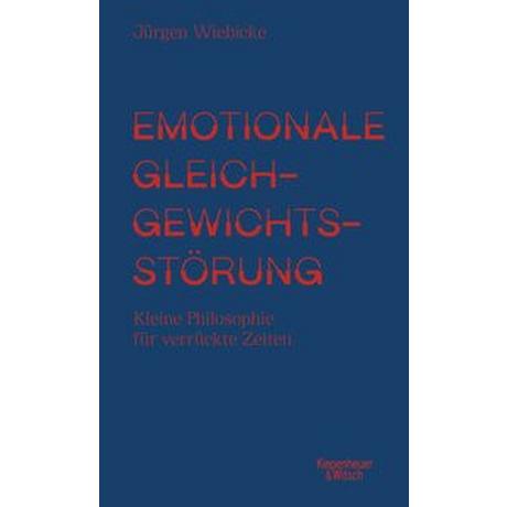 Emotionale Gleichgewichtsstörung Wiebicke, Jürgen Gebundene Ausgabe 