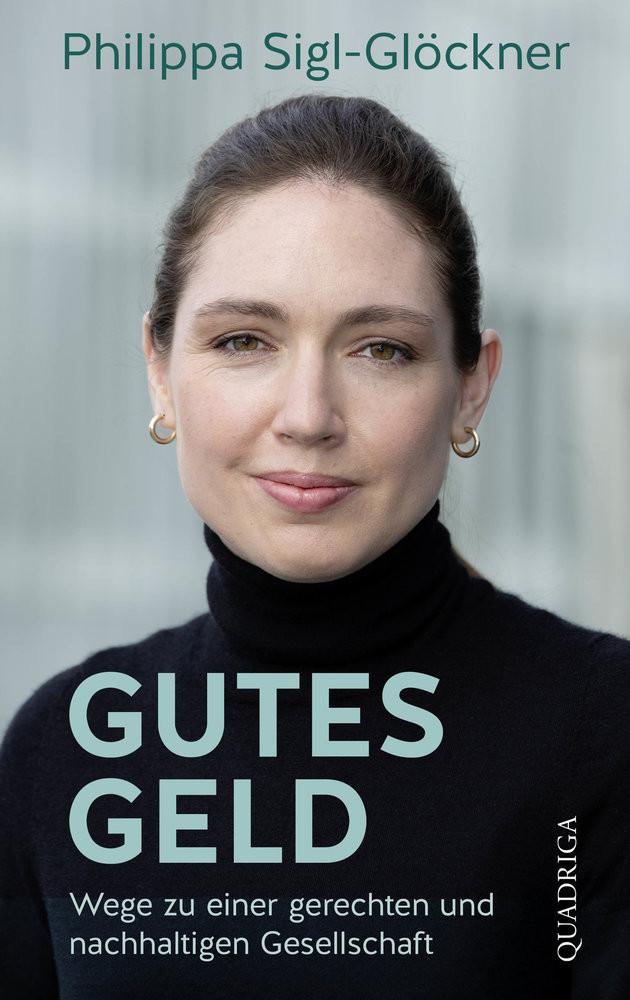 Gutes Geld Sigl-Glöckner, Philippa Gebundene Ausgabe 