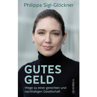 Gutes Geld Sigl-Glöckner, Philippa Gebundene Ausgabe 