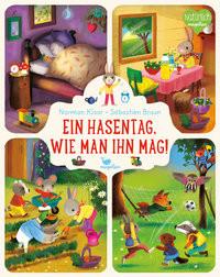 Ein Hasentag, wie man ihn mag! Klaar, Norman; Braun, Sébastien (Illustrationen) Gebundene Ausgabe 