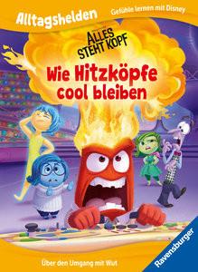 Alltagshelden - Gefühle lernen mit Disney/Pixar: Alles steht Kopf - Wie Hitzköpfe cool bleiben - Über den Umgang mit Wut - Bilderbuch ab 3 Jahren The Walt Disney Company (Illustrationen) Gebundene Ausgabe 