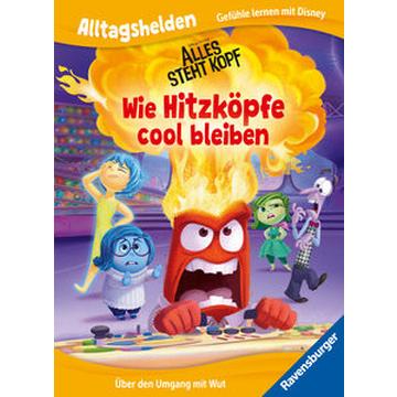 Alltagshelden - Gefühle lernen mit Disney/Pixar: Alles steht Kopf - Wie Hitzköpfe cool bleiben - Über den Umgang mit Wut - Bilderbuch ab 3 Jahren