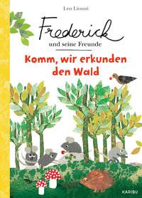 Frederick und seine Freunde - Komm, wir erkunden den Wald Lionni, Leo Copertina rigida 