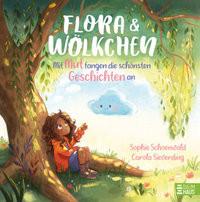 Flora und Wölkchen - Mit Mut fangen die schönsten Geschichten an Schoenwald, Sophie; Sieverding, Carola (Illustrationen) Couverture rigide 