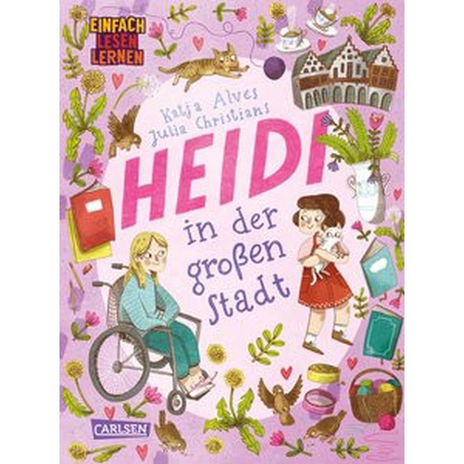 Heidi in der großen Stadt Alves, Katja; Christians, Julia (Illustrationen) Gebundene Ausgabe 