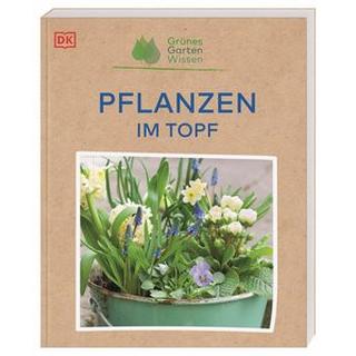 Grünes Gartenwissen. Pflanzen im Topf Stebbings, Geoff; Pahler, Agnes (Übersetzung) Gebundene Ausgabe 