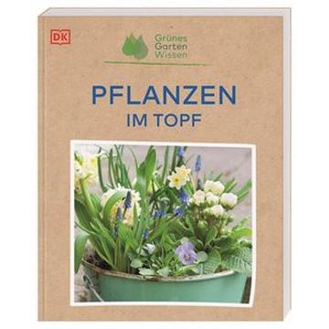 Grünes Gartenwissen. Pflanzen im Topf