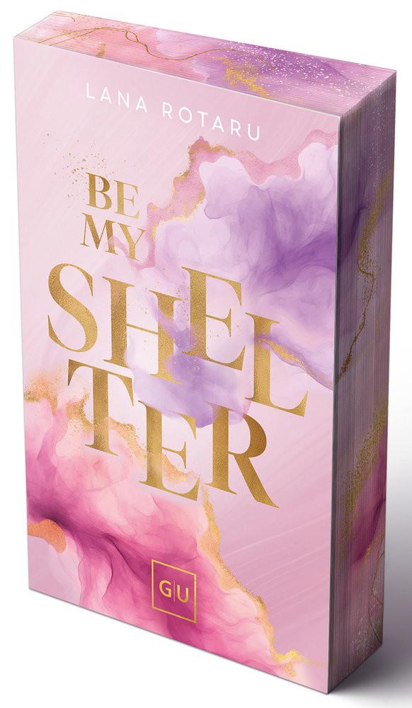 Be My Shelter (Erstauflage exklusiv mit Farbschnitt und Character Card) Rotaru, Lana Gebundene Ausgabe 