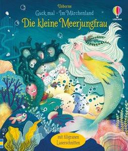 Guck mal - Im Märchenland: Die kleine Meerjungfrau Milbourne, Anna; Abatzoglu, Valeria (Illustrationen) Gebundene Ausgabe 