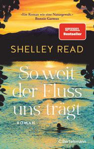 So weit der Fluss uns trägt Read, Shelley; Kuhn, Wibke (Übersetzung) Gebundene Ausgabe 