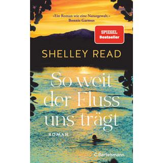 So weit der Fluss uns trägt Read, Shelley; Kuhn, Wibke (Übersetzung) Gebundene Ausgabe 