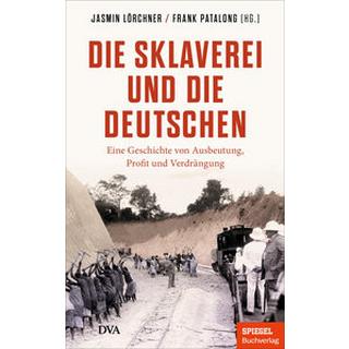 Die Sklaverei und die Deutschen Lörchner, Jasmin (Hrsg.); Patalong, Frank (Hrsg.) Couverture rigide 