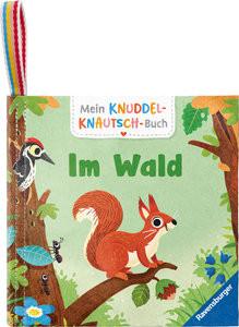 Mein Knuddel-Knautsch-Buch: Im Wald; weiches Stoffbuch, waschbares Badebuch, Babyspielzeug ab 6 Monate Frank, Cornelia; Scott, Matthew (Illustrationen) Gebundene Ausgabe 