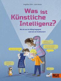 Was ist Künstliche Intelligenz? Zahn, Angelika; Hesse, Lena (Illustrationen) Copertina rigida 