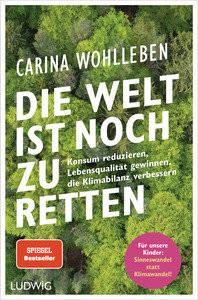 Die Welt ist noch zu retten Wohlleben, Carina Gebundene Ausgabe 