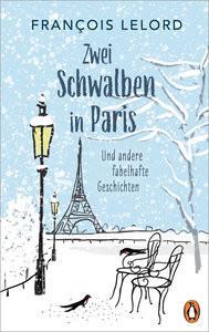 Zwei Schwalben in Paris Lelord, François; Pannowitsch, Ralf (Übersetzung) Copertina rigida 