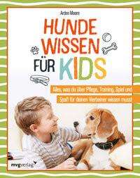 Hundewissen für Kids Moore, Arden; Theiss, Katja (Übersetzung) Gebundene Ausgabe 