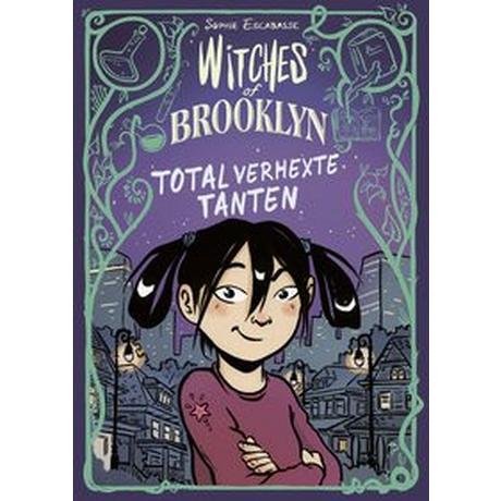 Witches of Brooklyn - Total verhexte Tanten Escabasse, Sophie; Steinbrede, Diana (Übersetzung) Couverture rigide 