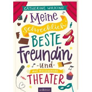 Meine schrecklich beste Freundin und das riesengroße Theater (Meine schrecklich beste Freundin 3) Wilkins, Catherine; Spindler, Christine (Übersetzung); Horne, Sarah (Illustrationen) Copertina rigida 