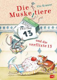 Die Muskeltiere und die verflixte 13 Krause, Ute; Krause, Ute (Illustrationen) Gebundene Ausgabe 