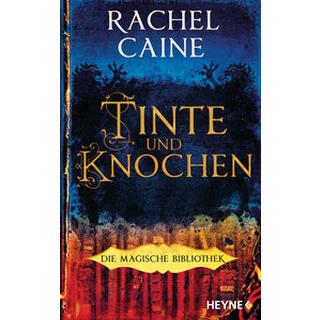 Tinte und Knochen - Die Magische Bibliothek Caine, Rachel; Brammertz, Beate (Übersetzung) Gebundene Ausgabe 