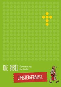 Die Bibel - Übersetzung für Kinder, Einsteigerbibel Kein Autor Gebundene Ausgabe 