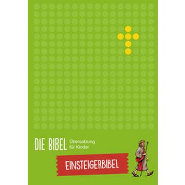 Die Bibel - Übersetzung für Kinder, Einsteigerbibel