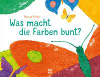 Was macht die Farben bunt? Pfister, Marcus; Pfister, Marcus (Illustrationen) Gebundene Ausgabe 