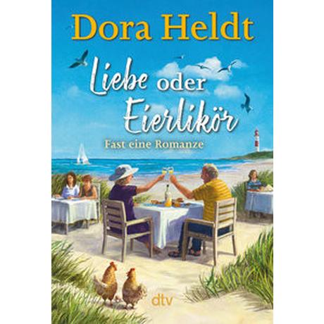 Liebe oder Eierlikör - Fast eine Romanze Heldt, Dora Gebundene Ausgabe 