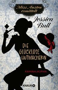 Miss Austen ermittelt. Die glücklose Hutmacherin Bull, Jessica; Wallbaum, Susanne (Übersetzung) Copertina rigida 