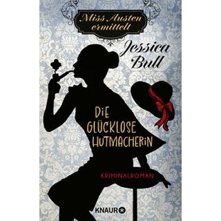 Miss Austen ermittelt. Die glücklose Hutmacherin Bull, Jessica; Wallbaum, Susanne (Übersetzung) Copertina rigida 