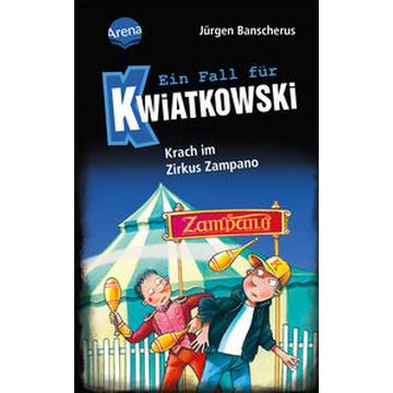 Ein Fall für Kwiatkowski (5). Krach im Zirkus Zampano