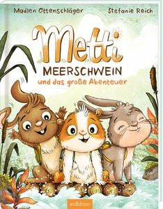 Metti Meerschwein und das große Abenteuer Ottenschläger, Madlen; Reich, Stefanie (Illustrationen) Copertina rigida 