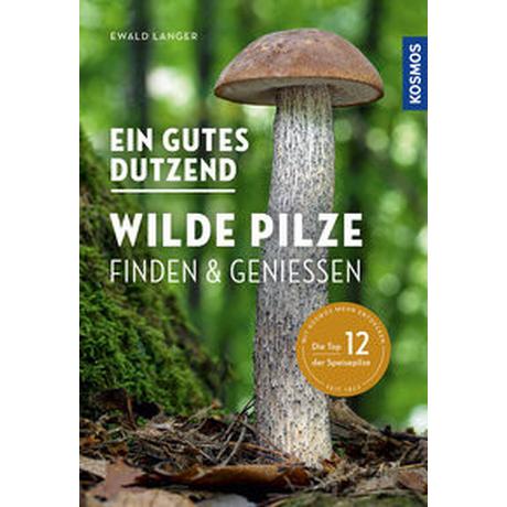 Ein gutes Dutzend wilde Pilze Langer, Ewald Copertina rigida 