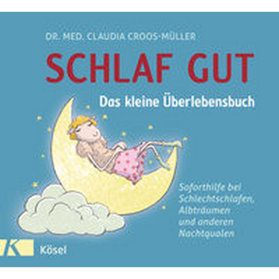 Kösel  Schlaf gut - Das kleine Überlebensbuch 