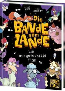 Die Bande vom Lande (Band 3) - Ein ausgefuchster Plan Luff, Nathan; Loewe Wow! (Hrsg.); Kennett, Chris (Illustrationen); Thiele, Ulrich (Übersetzung) Gebundene Ausgabe 